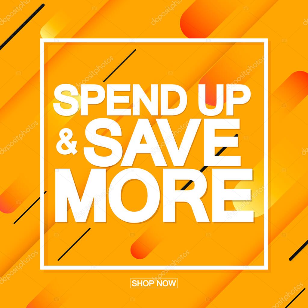 Spend More and Save More, sale poster design template, special offer, vector illustration