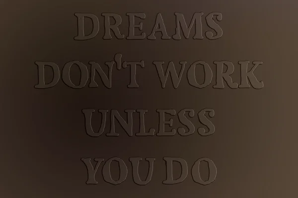 Cita de motivación Los sueños no funcionan a menos que lo hagas "sobre un fondo marrón —  Fotos de Stock