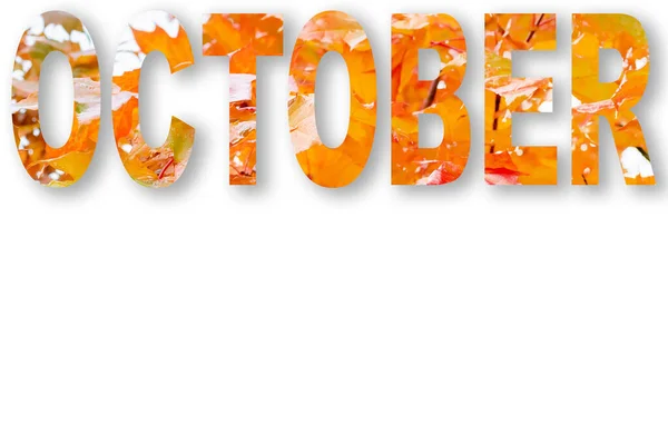 Inschrift Oktober Von Orangefarbenen Ahornblättern Text Oktober Wort Isoliert Auf — Stockfoto