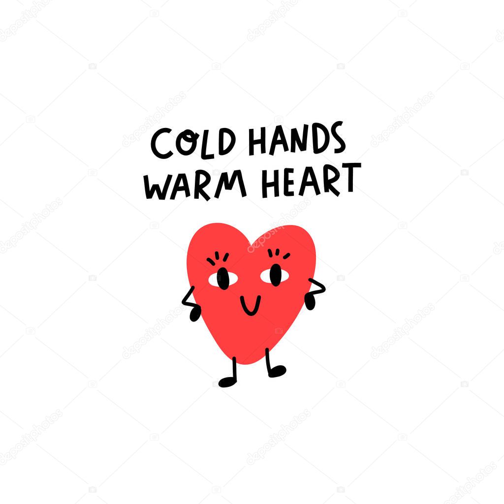 Funny cartoon character Heart on a white background. The inscription: Cold hands warm heart! Vector illustration for Valentine's day.