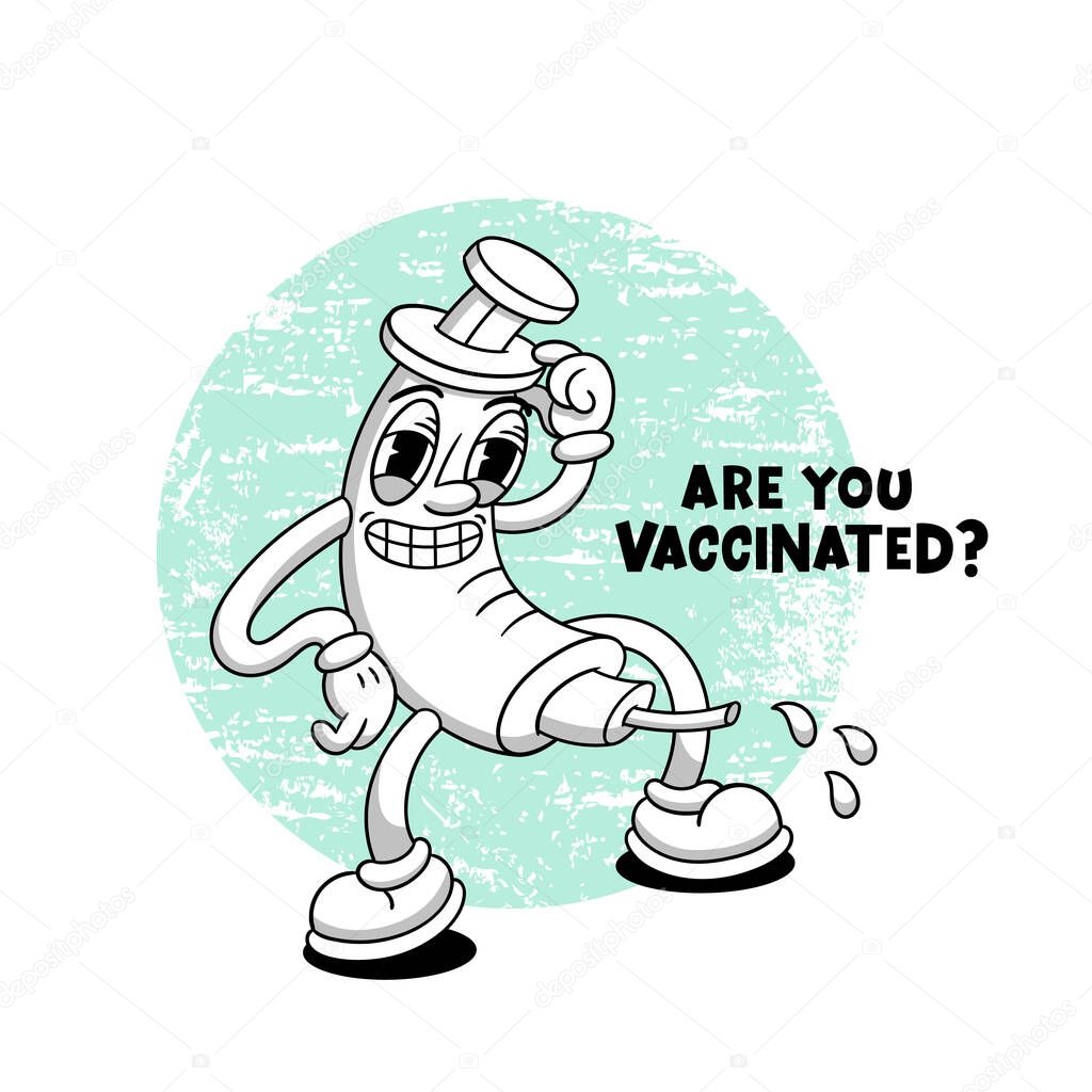 Comic character Syringe. The inscription: Are you vaccinated? Vector cartoon illustration in vintage style.
