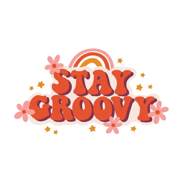 Seventies Retro Slogan Stay Groovy Hippie Flowers Daisies Rainbow Stars — Stock Vector