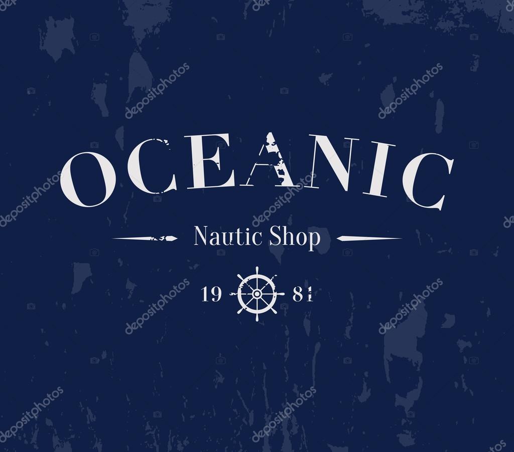 Vector grunge nautical logo template over textured background. Retro vintage design, hipster style. Brand, branding, logotype, company, identity