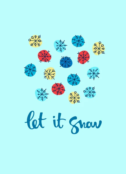 Laat het Sneeuw wenskaart ontwerp. Handschrift en kleurrijke sneeuwvlokken — Stockvector