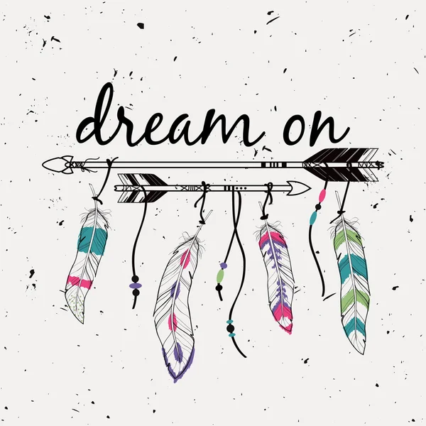 Ilustración vectorial con flechas y plumas étnicas. Motivos indios americanos. Estilo boho. Afiche motivacional "Dream on" . — Vector de stock