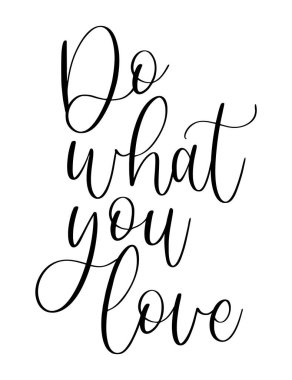 Vektör el çizimi Sevdiğin şeyi yap. Motivasyon posterleri için zarif el yazısı ve beyaz arka planda izole edilmiş ilham verici duvar sanatı.