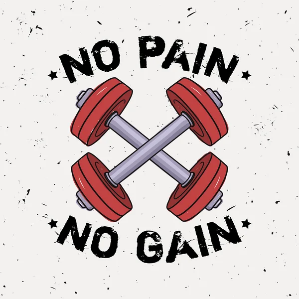 Ilustración grunge vectorial de pesas y frase motivacional "No pain no gain". Fondo de fitness . — Vector de stock