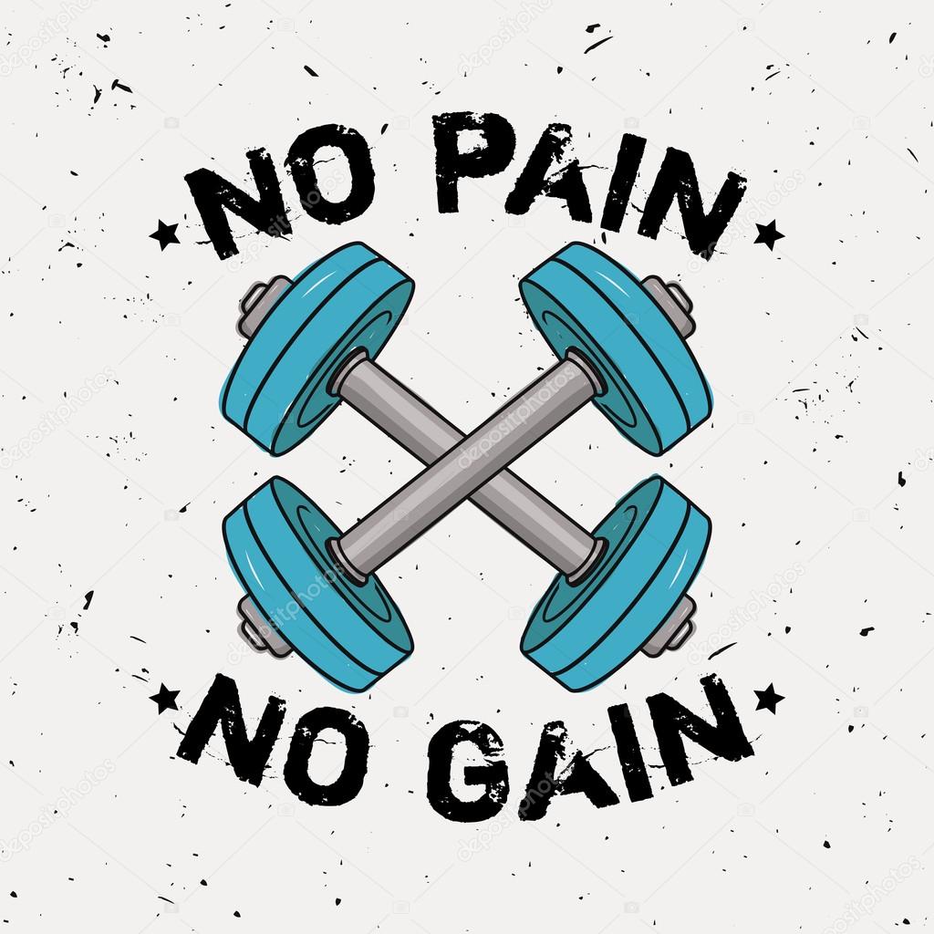 Vector grunge illustration of dumbbells and motivational phrase No pain no gain