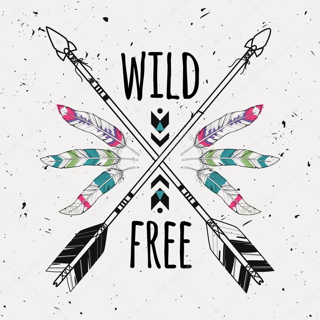 Vector grunge illustration with crossed ethnic arrows, feathers and tribal ornament. Boho and hippie style. American indian motifs. Wild and Free poster.