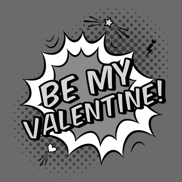Ilustração romântica monocromática vetorial com citação de "Be my Valentine". Cartão de saudação Dia dos Namorados em estilo cômico moderno com meio-tom de fundo, respingo de bolha, estrela e coração . —  Vetores de Stock