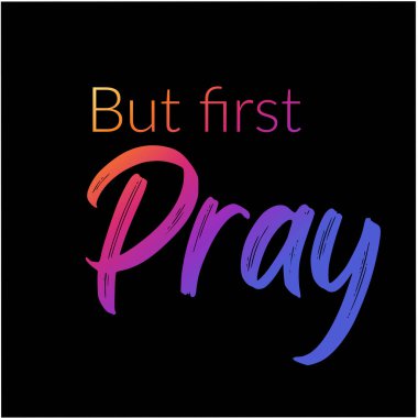 Ama önce dua edin, Hristiyan Tırnak Tasarımı, Baskı için tipografi veya poster, kart, broşür ya da bayrak olarak kullanım