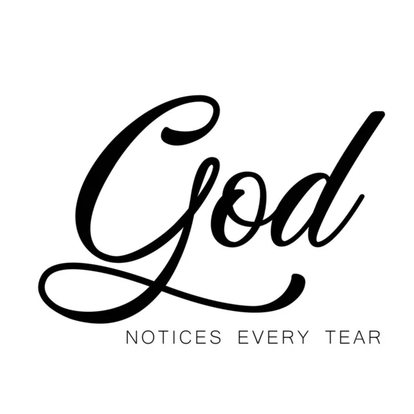 上帝注意到每一滴眼泪 每一个基督徒的信仰 每一张印刷或用作海报 传单或T恤衫的字体 — 图库矢量图片