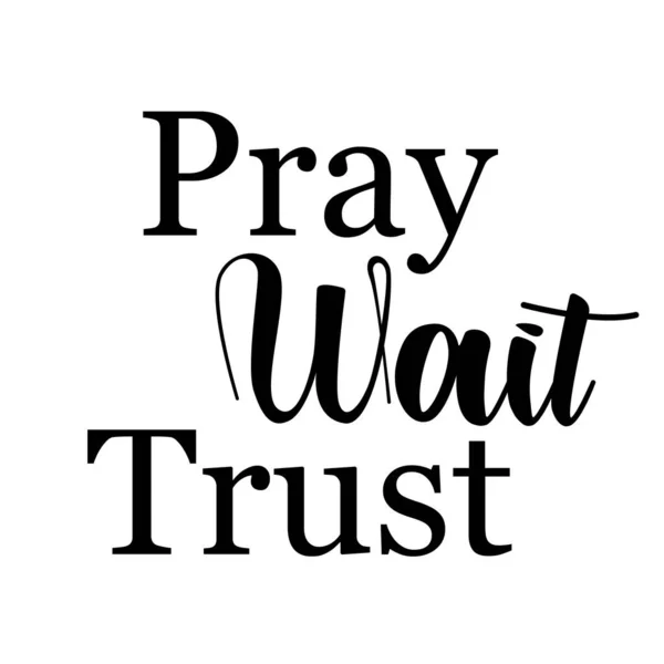 Pray Wait Trust Christian Faith Typography Print Use Poster Card - Stok Vektor