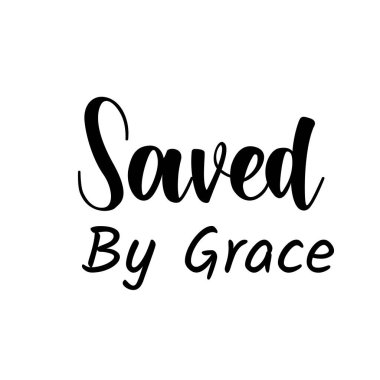 Hristiyan Deyimi - Grace Tarafından Kurtarıldı