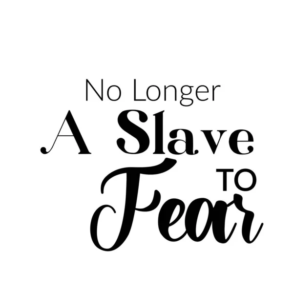 Chrześcijańskie Powiedzenie Nie Już Niewolnika Strachu — Wektor stockowy