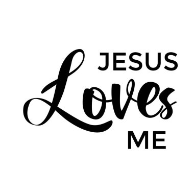 Jesus Loves Me, Christian Calligraphy design, Typography for print or use as poster, card, flyer or T Shirt