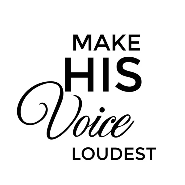 Make His Voice Loudest Christian Calligraphy Design Typographie Pour Impression — Image vectorielle