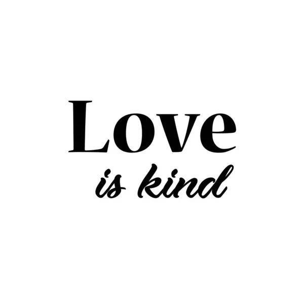 爱情是善良的 基督教的信仰 印刷字体或用作海报 传单或T恤衫 — 图库矢量图片