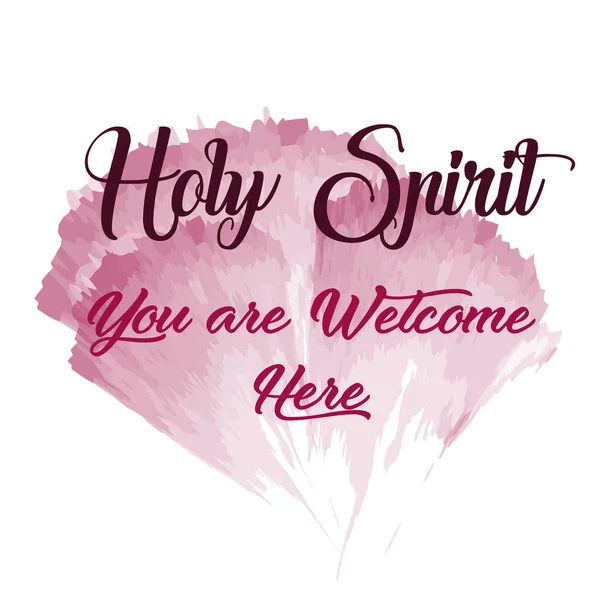 Kutsal Ruh Burada Hoş Karşılanıyorsun Kutsal Ruh Basının Tipografisi Poster — Stok Vektör