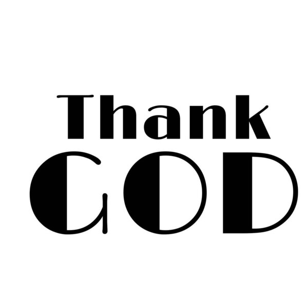 Thank God, Religious Text Design for print or use as poster, card, flyer or T Shirt