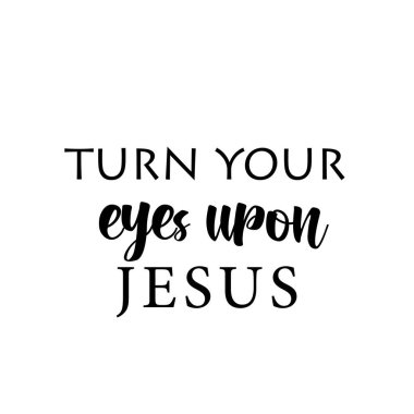 Gözlerinizi İsa 'ya, Hristiyan inancına, baskı için tipografiye çevirin ya da poster, kart, broşür ya da tişört olarak kullanın.
