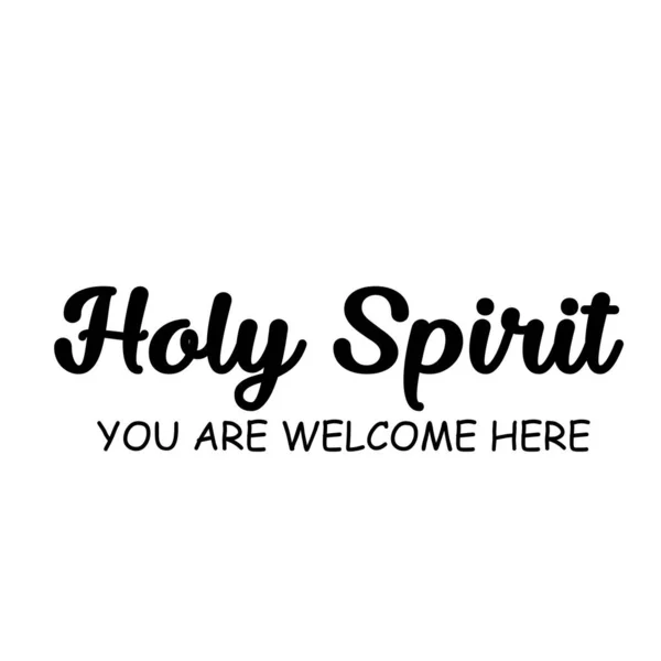 Kutsal Ruh Burada Hoş Karşılanıyorsun Hristiyan Inancı Baskı Için Tipografi — Stok Vektör