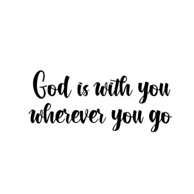 Hristiyan Alıntısı - Nereye gidersen git Tanrı seninle.