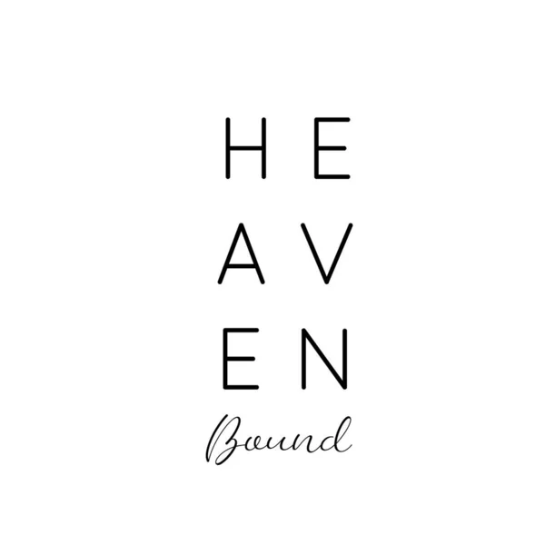 Heaven Bound Christian Saying Tipografia Para Impressão Uso Como Cartaz —  Vetores de Stock