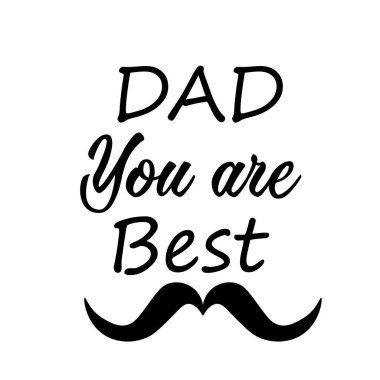 Baba sen en iyisisin, Babalar Günün kutlu olsun Özel Tasarım