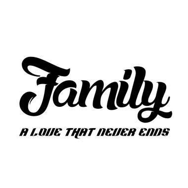 Aile - hiç bitmeyen aşk, Aile Alıntısı, Baskı için tipografi ya da poster, kart, broşür ya da tişört
