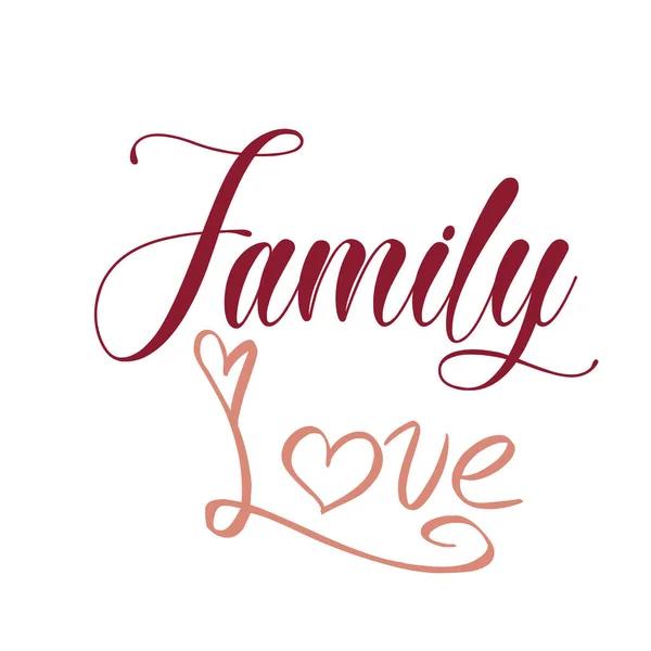 家庭之爱 只是爱情引文 印刷字体或用作海报 传单或T恤衫 — 图库矢量图片