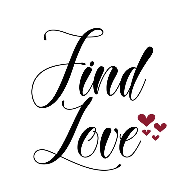 Βρείτε Την Αγάπη Just Love Quote Τυπογραφία Για Εκτύπωση Χρήση — Διανυσματικό Αρχείο