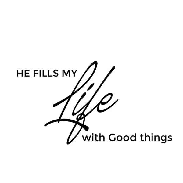 Fills Life Good Things Christian Quote Typography Print Use Poster — Stockvector