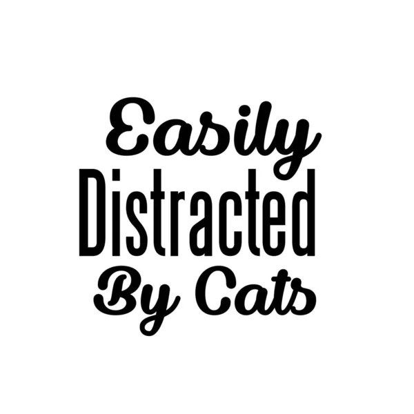 Distraído Fácilmente Por Los Gatos Cat Lover Diseño Especial Para — Vector de stock