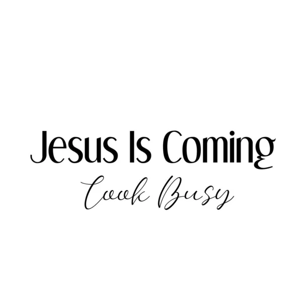 Jesus Coming Look Busy Jesus Quote Typography Print Use Poster — стоковый вектор