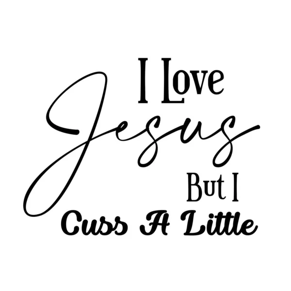 Love Jesus Cuss Little Jesus Quote Typography Print Use Poster — Stock Vector