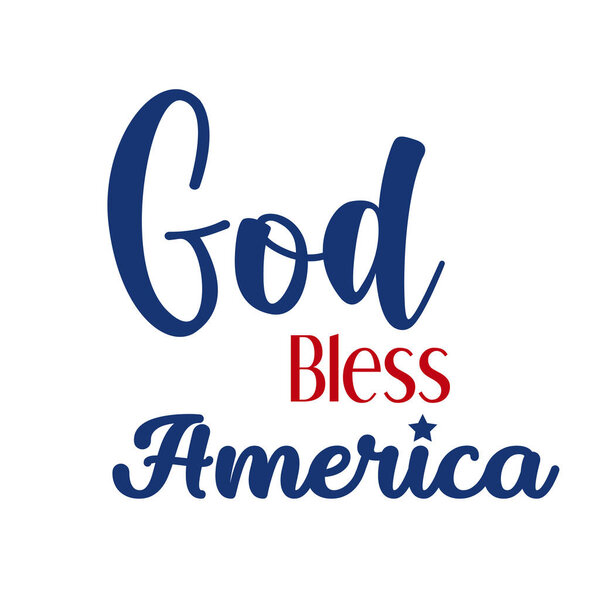 God Bless America, American Independence Day, Typography for print or use as poster, card, flyer or T Shirt