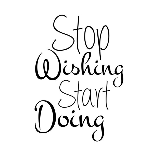 Inspirational and motivational quote for fashion shirts, poster, gift or other printing press