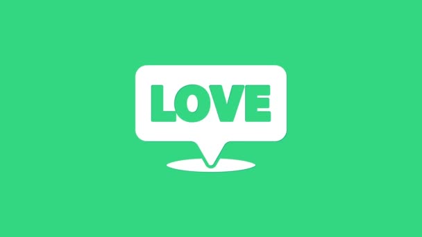 Burbuja de voz blanca con icono de amor de texto aislado sobre fondo verde. Día de San Valentín. Animación gráfica de vídeo 4K — Vídeo de stock