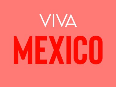Viva Mexico sign to celebrate national holidays in red