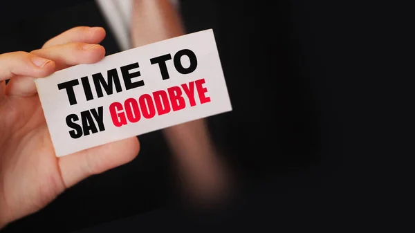 Time Say Goodbye Worte Auf Einer Karte Der Hand Des — Stockfoto