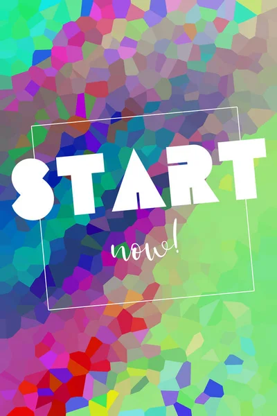 Start now text on abstract colorful background