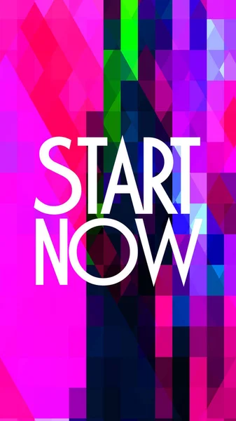 Start now text on abstract vivid background