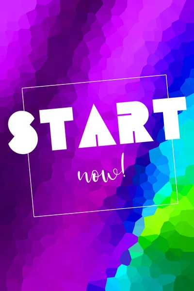 Start now text on abstract colorful background