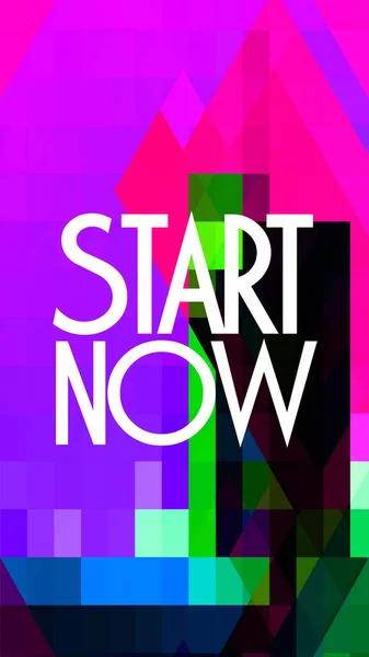 Start now text on abstract vivid background