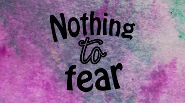 soyut suluboya arkaplanda korkulacak bir şey yok