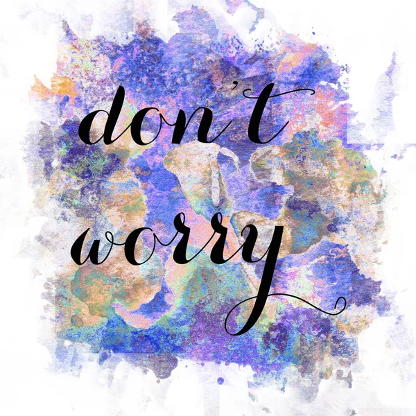 Don\'t worry text on abstract colorful background