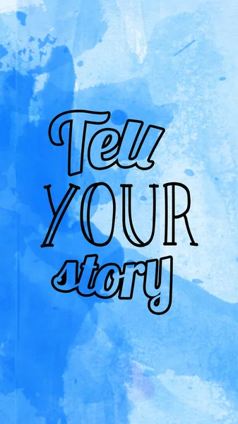 Tell your story text on abstract watercolor design, aqua painted texture background.