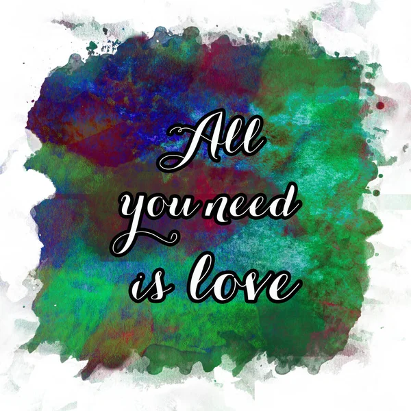 Allt Behöver Kärlek Text Abstrakt Akvarell Design Aqua Målad Konsistens — Stockfoto