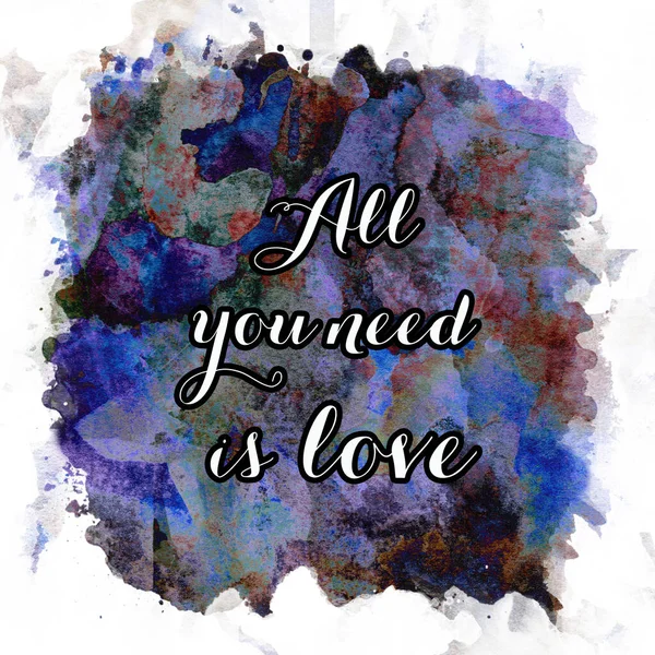 Allt Behöver Kärlek Text Abstrakt Akvarell Design Aqua Målad Konsistens — Stockfoto